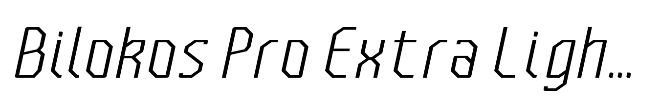 Bilokos Pro Extra Light Expanded Italic